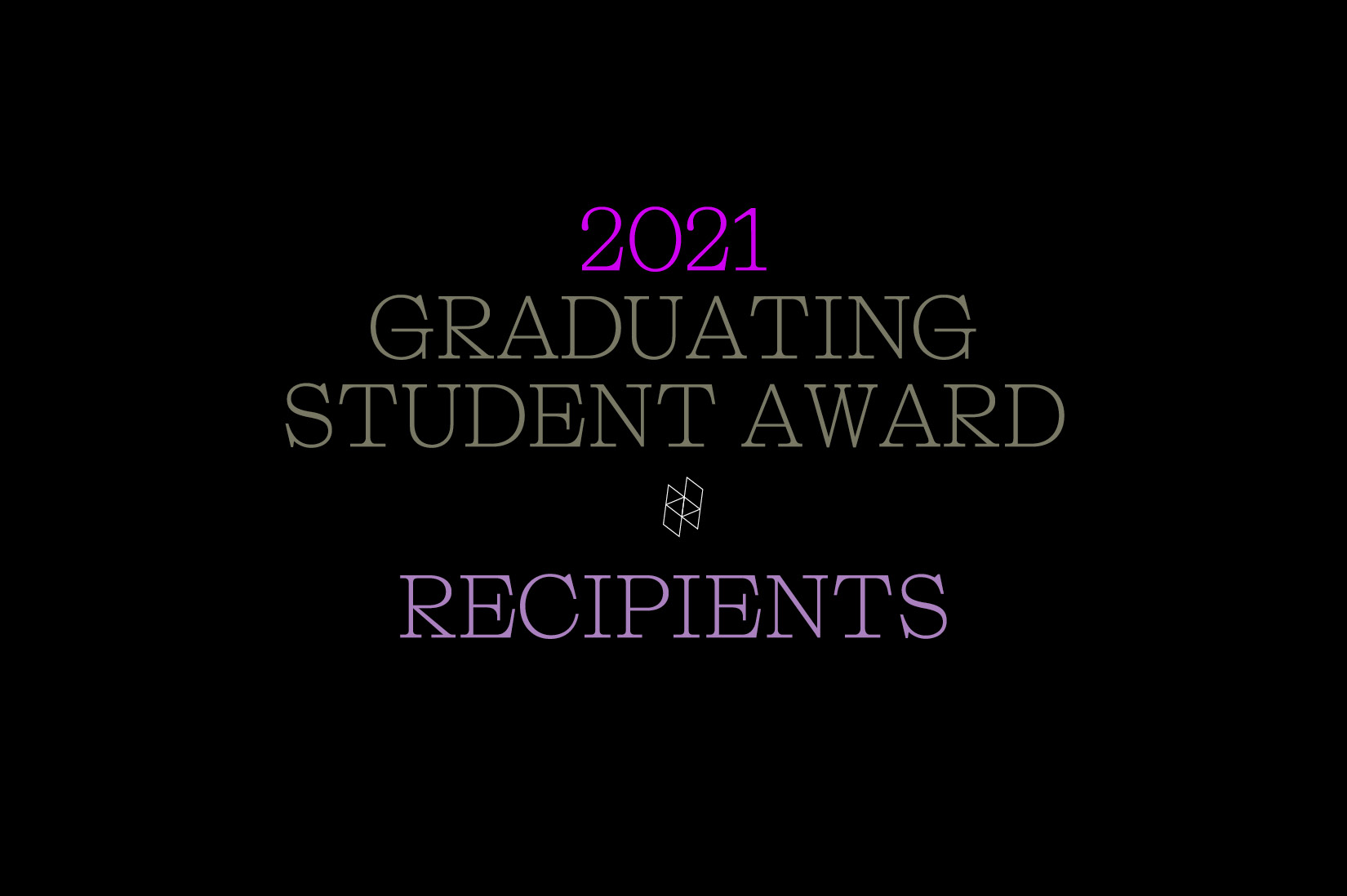 2021 Graduating Student Award Recipients - Harvard Graduate School of ...