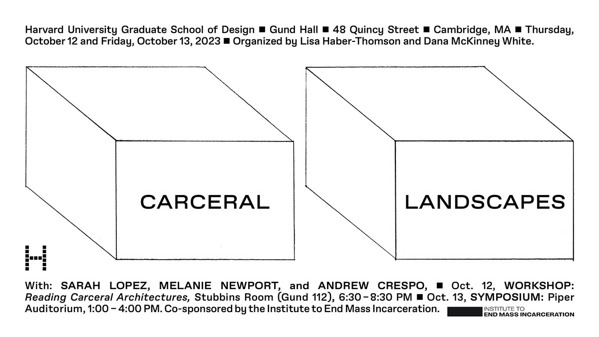 Carceral Landscapes - Harvard Graduate School of Design